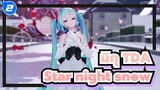 [มิกุ TDA  | MMD | 4K/60f] Star night snow (ดวงดาวในคืนหิมะ)_2