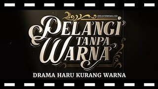 review Pelangi Tanpa Warna Drama Haru Kurang Warna