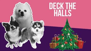 Deck the Halls but it's Doggos and Gabe