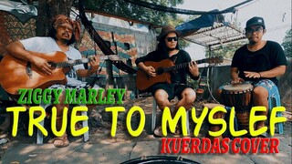 True To Myself - Ziggy Marley (Kuerdas Acoustic Cover)