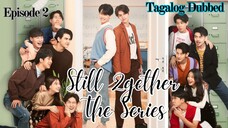 🇹🇭 Still 2gether The Series | HD Episode 2 ~ [Tagalog Dubbed]