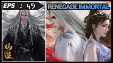 RENEGADE IMMORTAL episode 49 sub indo