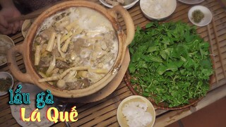 LẨU GÀ NẤU LÁ QUẾ - đậm vị quê nhà | Chuyện Phương Kể • Tập 97