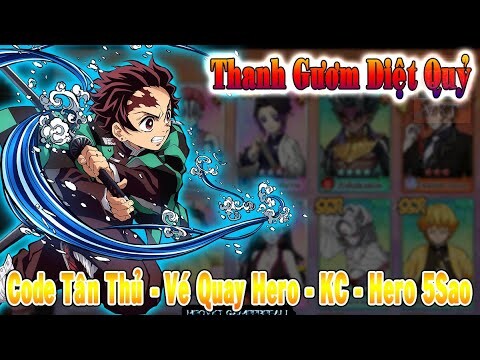 GAME 4883: Thanh Gươm Diệt Quỷ  | Full Code Tân Thủ - Vé Quay Hero - KC - Hero 5SAo [HEOVKT]