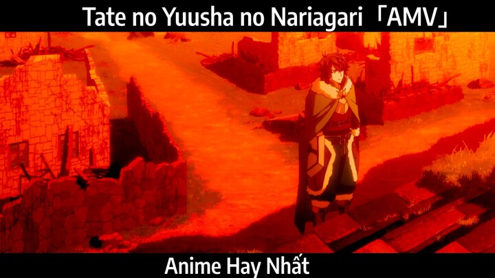 Tate no Yuusha no Nariagari「AMV」ahay Nhất