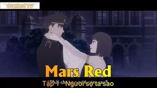 Mars Red Tập 1 - Ngươi sợ ta sao