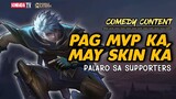 Pag MVP ka, may Skin ka.