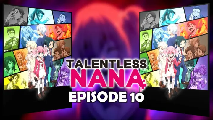 EP.10 Talentless Nana