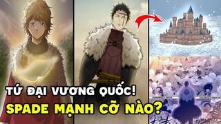 Sức Mạnh Của Tứ Đại Vương Quốc - Spade Mạnh Cỡ Nào? | Black Clover