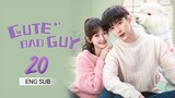🇨🇳 Cute Bad Guy (2023) | Episode 20 | Eng Sub | (可爱的坏家伙 第20集)