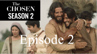 The Chosen Season 2 EP2