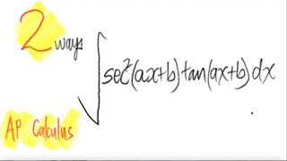 2 ways: trig integral  ∫sec^2(ax+b) tan(ax+b) dx