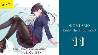 KOMI-SAN|Eps.11 (SUB INDO)720p