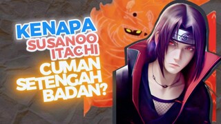 Kenapa Susanoo ITACHI cuman SETENGAH BADAN?