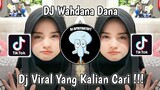 DJ WAHDANA WAFIQ AZIZAH VIRAL TIK TOK TERBARU 2023 YANG KALIAN CARI !