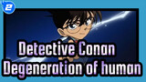 Detective Conan|Degeneration of humanity - motive of crime in Detective Conan_A2