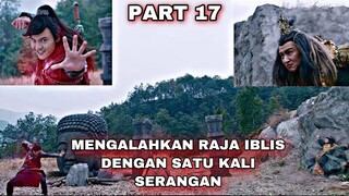 MENGALAHKAN RAJA IBLIS HANYA DENGAN SATU KALI SERANGAN - ALUR CERITA LEGEND OF ZU PART 17