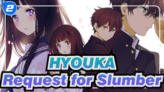 HYOUKA| ED 1:Request for Slumber(Complete Version）_2