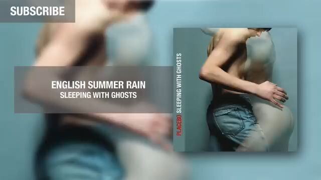 Placebo - English Summer Rain - Sleeping with Ghosts