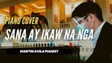 Sana ay Ikaw na Nga     |    Basil Valdez     |     Martin Avila Piano Cover