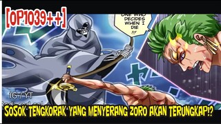 [OP1039++] SOSOK TENGKORAK YANG MENYERANG ZORO AKAN TERUNGKAP!? (Prediksi)