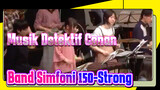 Lagu Tema Utama Detektif Conan | Tontonlah Pertunjukan 150-Strong Ini | Band Simfoni