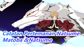 Catatan Pertemanan Natsume|[Matoba &Natsume]Dipaksa? Penawanan? Kamu masih hebat