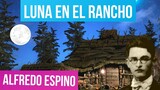 LUNA EN EL RANCHO ALFREDO ESPINO 🌘🏡 | Poema Luna en el Rancho Alfredo Espino 🤠 | Valentina Zoe