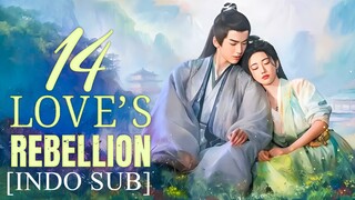 🇨🇳EP14 [INDO SUB] Love's Rebellion (2024)