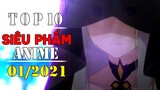 Top 10 Phim Anime SIÊU PHẨM Đáng Mong Đợi Nhất Ra Mắt Vào Tháng 1 Năm 2021