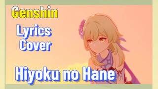 [Genshin  Lyrics &Cover]  [ Hiyoku no Hane ]