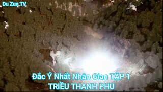 Đắc Ý Nhất Nhân Gian TẬP 1-TRIỀU THANH PHU