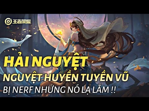 [ Vương Giả Vinh Diệu ] Hải Nguyệt ( Nguyệt Huyễn Tuyền Vũ ) - Giảm sức mạnh nhưng nó lạ lắm !!!