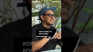 KOPI 40 RIBU VS KOPI 8 RIBU