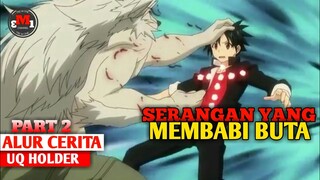 SERANGAN DARI WEREWOLF || alur cerita UQ HOLDER