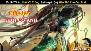 [Review Phim] Cửu Thúc Trở Về Đấu Với Cương Thi Ngàn Năm, Thu Phục Huyết Quỷ | Khôi Cổ Anh (2022)