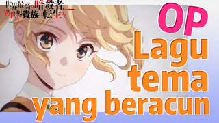 [Reincarnated Assassin]OP | Lagu tema yang beracun