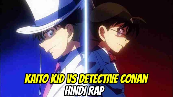 Detective Conan Vs Kaito Kid | Shinchi Vs Kuroba Hindi Rap Song | Hindi Anime Rap Song