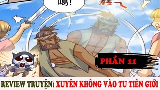 Xuyên Không Vào Tu Tiên Giới | Review Truyện Tranh Phần 11