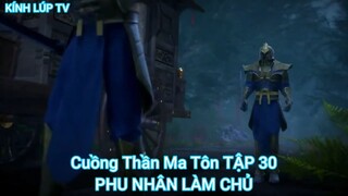 Cuồng Thần Ma Tôn TẬP 30-PHU NHÂN LÀM CHỦ