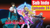 The Legend of Legendary Heroes Sub Indo Ep24 End