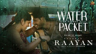 Water Packet - Video Song | RAAYAN | Dhanush | Sun Pictures | A.R. Rahman | Santhosh Narayanan