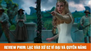 review phim Lạc vào xứ Oz vĩ đại và quyền năng tập 6 #reviewphim #phimhay #reviewphimhay