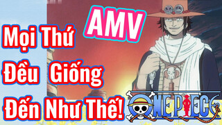 [Đảo Hải Tặc] | AMV Mọi Thứ Đều Giống Đến Như Thế!