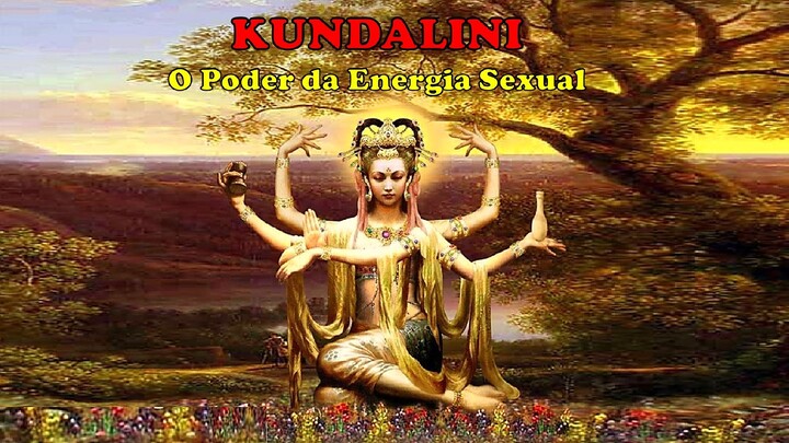 KUNDALINI: THE POWER OF SEXUAL ENERGY (Legendas Portugues)