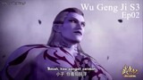 Wu Geng Ji S3 Episode 02 Subtitle Indonesia