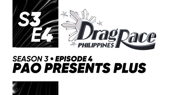 Drag Race Philippines Season 3, Episode 4: "Pao Presents Plus"