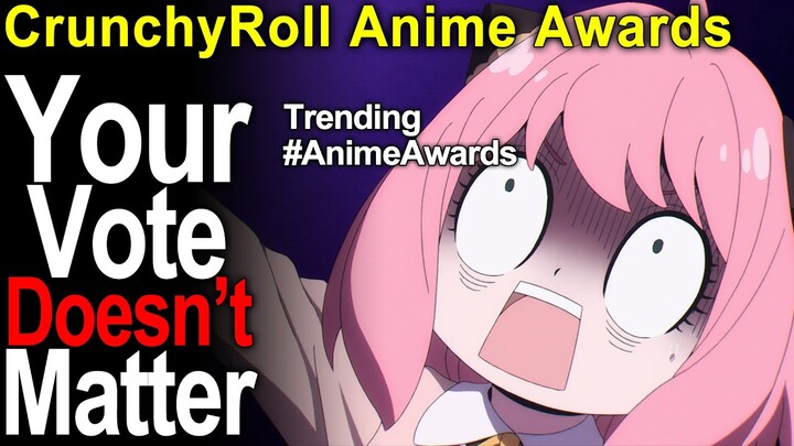 Crunchyroll Anime Awards Most Problematic Feature! Your Vote Doesn't Matter!