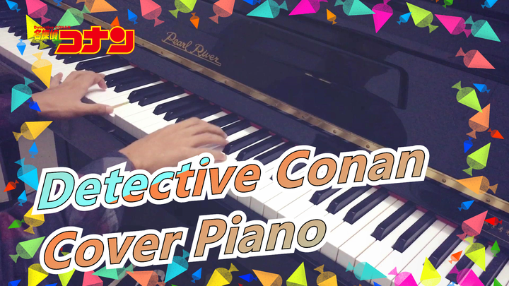 [Detective Conan] Lagu Utama Paling Menakjubkan Ver. Adaptasi Bilibili / Cover Piano