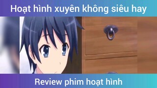 Hoạt hình anime xuyên không siêu hay